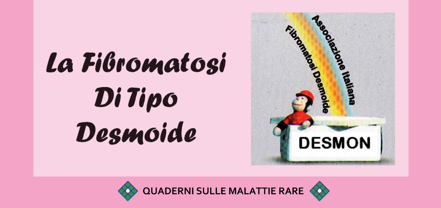 Fibromatosi di tipo desmoide - Quaderni sulle Malattie Rare